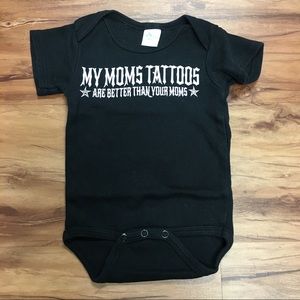 My Mom's Tattoos Are Better Than Your Mom's onesie